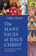 The Many Faces of Jesus Christ: Intercultural Christology (Revised Edition)