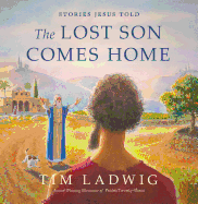Stories Jesus Told: The Lost Son Comes Home (Our Daily Bread for Kids Presents)