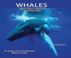 Whales, Library Edition Hardcover: The Complete Guide for Beginners (Wonderful Discoveries)