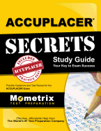 ACCUPLACER Secrets Study Guide: Practice Questions and Test Review for the ACCUPLACER Exam