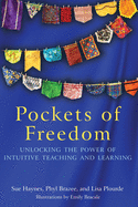 Pockets of Freedom: Unlocking the Power of Intuitive Teaching and Learning