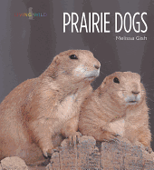 Living Wild: Prairie Dogs