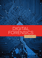 Odysseys in Crime Scene Science : Digital Forensics