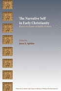 The Narrative Self in Early Christianity: Essays in Honor of Judith Perkins