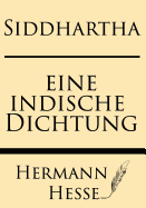 Siddhartha: eine indishce Dichtung (German Edition)