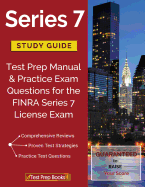 Series 7 Study Guide: Test Prep Manual & Practice Exam Questions for the FINRA Series 7 License Exam