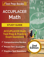 ACCUPLACER Math Study Guide: ACCUPLACER Math Test Prep and Practice Exam Questions [2nd Edition]