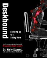 Deskbound (Standing Up to a Sitting World)