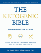 The Ketogenic Bible: The Authoritative Guide to Ketosis (1)