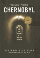 Voices from Chernobyl: The Oral History of a Nucl