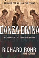 La Danza Divina: La Trinidad y Tu Transformaci├â┬│n (Spanish Edition)