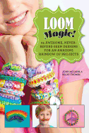 Loom Magic!: 25 Awesome, Never-Before-Seen Design