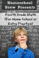 Fourth Grade Math: (For Homeschool or Extra Practice)