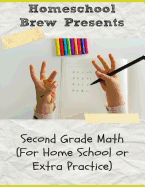 Second Grade Math: (For Homeschool or Extra Practice)