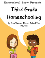 'Third Grade Homeschooling: (Math, Science and Social Science Lessons, Activities, and Questions)'