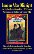 London After Midnight: An English Translation of the 1929 French Novelization of the Lost Lon Chaney Film (hardback)