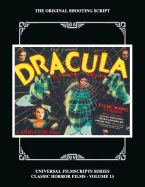 'Dracula: The Original 1931 Shooting Script, Vol. 13: (Universal Filmscript Series)'