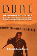 'Dune, The David Lynch Files: Volume 2 (hardback): Six months behind the scenes on one of the biggest science ﬁction movies ever made.'