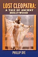 Lost Cleopatra: A Tale of Ancient Hollywood