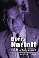 Boris Karloff: The Man Remembered