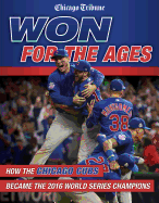 Won for the Ages: How the Chicago Cubs Became the