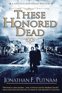 These Honored Dead: A Lincoln and Speed Mystery