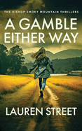 A Gamble Either Way (The Bishop Smoky Mountain Thrillers)