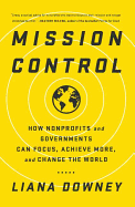 'Mission Control: How Nonprofits and Governments Can Focus, Achieve More, and Change the World'