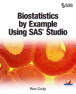 Biostatistics by Example Using SAS├é┬« Studio