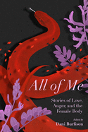 'All of Me: Stories of Love, Anger, and the Female Body'