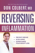 'Reversing Inflammation: Prevent Disease, Slow Aging, and Super-Charge Your Weight Loss'