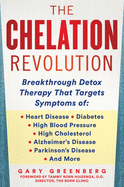 The Chelation Revolution: Breakthrough Detox Therapy, with a Foreword by Tammy Born Huizenga, D.O., Founder of the Born Clinic
