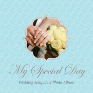 My Special Day Wedding Scrapbook Photo Album