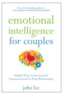 Emotional Intelligence for Couples: Simple Ways to Increase the Communication in Your Relationship