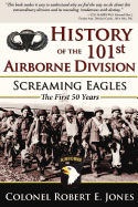 History of the 101st Airborne Division: Screaming Eagles: The First 50 Years