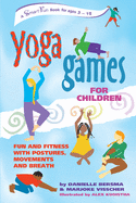 'Yoga Games for Children: Fun and Fitness with Postures, Movements and Breath'