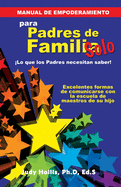 MANUAL DE EMPODERAMIENTO Solo para Padres de Familia: ├é┬íLo que los Padres necesitan saber! (Spanish Edition)