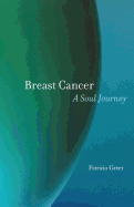 Breast Cancer: A Soul Journey