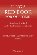Jung's Red Book for Our Time: Searching for Soul Under Postmodern Conditions Volume 3
