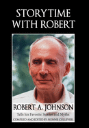 Storytime with Robert: Robert A. Johnson Tells His Favorite Stories and Myths