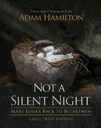 Not a Silent Night [Large Print]: Mary Looks Back to Bethlehem (Not a Silent Night Advent series)