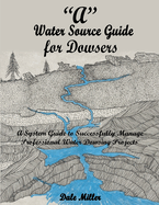 'A' Water Source Guide for Dowsers