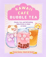 Kawaii Caf├â┬⌐ Bubble Tea: Classic, Fun, and Refreshing Boba Drinks to Make at Home
