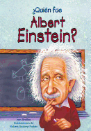 ├é┬┐Quien fue Albert Einstein? / Who Was Albert Einstein? (Spanish Edition) (├é┬┐Qui├â┬⌐n Fue├éΓÇª?/ Who Was├éΓÇª?)