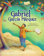 Conoce a Gabriel Garc├â┬¡a M├â┬írquez / My Name is Gabito: The Life of Gabriel Garc├â┬¡a M├â┬írquez (Spanish Edition) (Personajes del Mundo Hispnico)