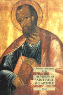 The Vision of Saint Paul the Apostle: Christian Apocrypha Series