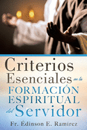 Criterios Esenciales en la Formaci├â┬│n Espiritual del Servidor (Spanish Edition)