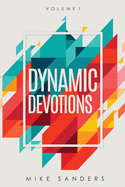 Dynamic Devotions: Volume 1