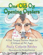 One Old Ox Opening Oysters: A Fun Tongue-Twister Book for Children of All Ages