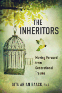 The Inheritors: Moving Forward from Generational Trauma